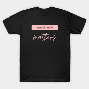 Mental Health Matters pink style T-Shirt